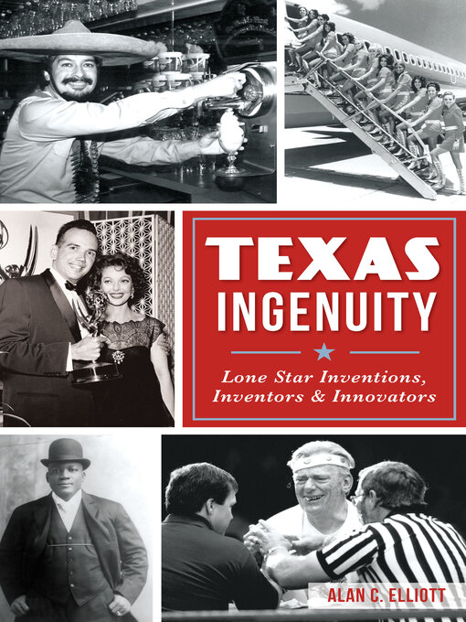 Title details for Texas Ingenuity by Alan C. Elliott - Available
